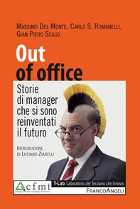 Out of office. Storie di manager che si sono reinventati il futuro - Librerie.coop Out of office. Storie di manager che si sono reinventati il futuro - Librerie.coop