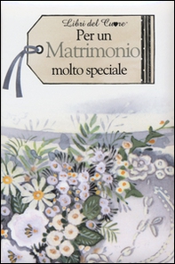 Per un matrimonio molto speciale - Librerie.coop Per un matrimonio molto speciale - Librerie.coop