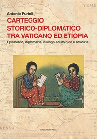 Carteggio storico-diplomatico tra Vaticano ed Etiopia. Epistolario, diplomazia, dialogo ecumenico e amicizia. Testo latino a fronte - Librerie.coop