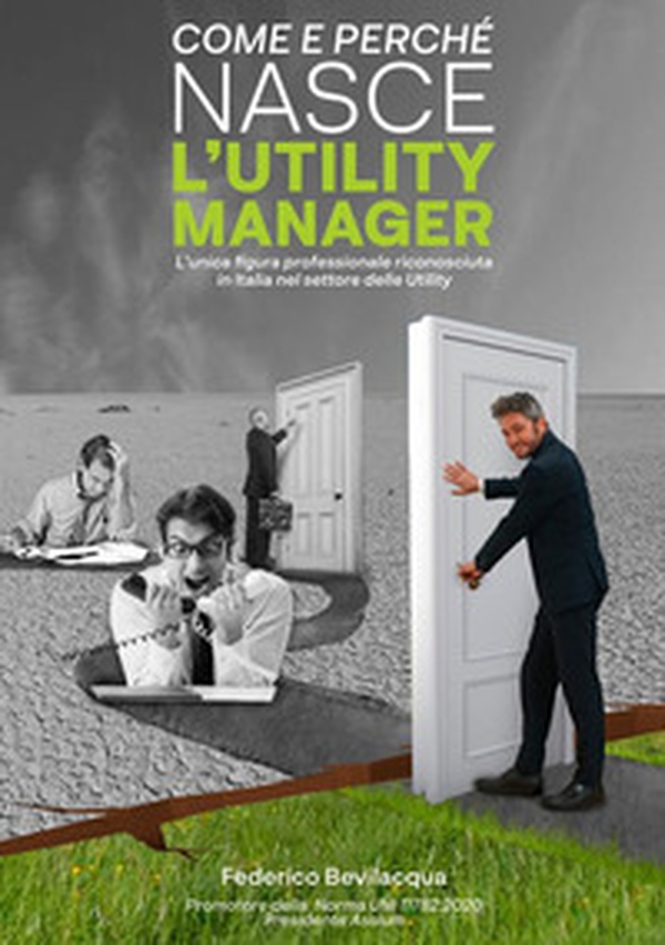 Come e perché nasce l'Utility Manager. L'unica figura professionale riconosciuta in Italia nel settore delle Utility - Librerie.coop Come e perché nasce l'Utility Manager. L'unica figura professionale riconosciuta in Italia nel settore delle Utility - Librerie.coop