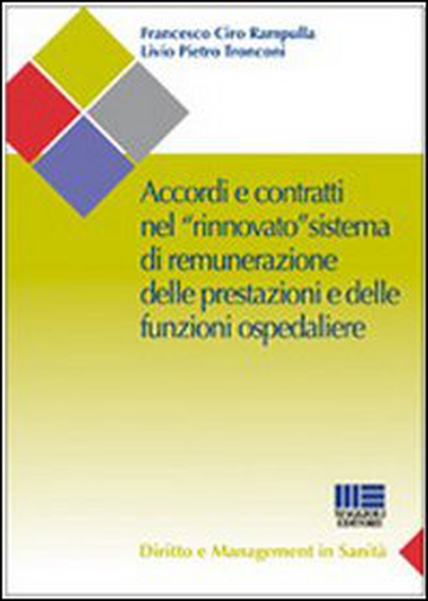 Accordi e contratti nel «rinnovato» sistema di remunerazione delle prestazioni e delle funzioni ospedaliere - Librerie.coop Accordi e contratti nel «rinnovato» sistema di remunerazione delle prestazioni e delle funzioni ospedaliere - Librerie.coop