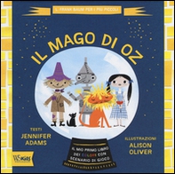 Il mago di Oz. Il mio primo libro dei colori con scenario di gioco - Librerie.coop