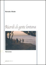 Ricordi di gente lontana - Librerie.coop
