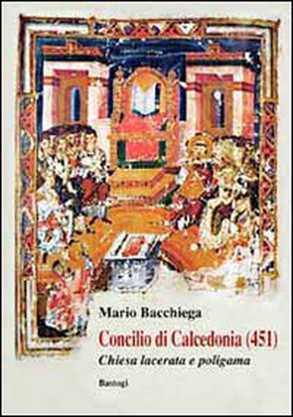 Concilio di Calcedonia (451). Chiesa lacerata e politeista - Librerie.coop Concilio di Calcedonia (451). Chiesa lacerata e politeista - Librerie.coop
