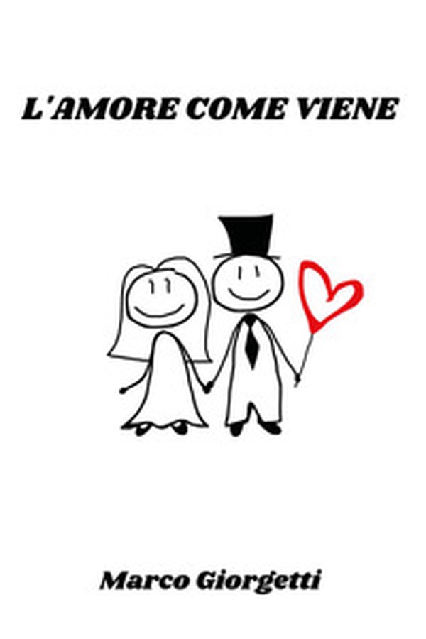 L'amore come viene - Librerie.coop L'amore come viene - Librerie.coop