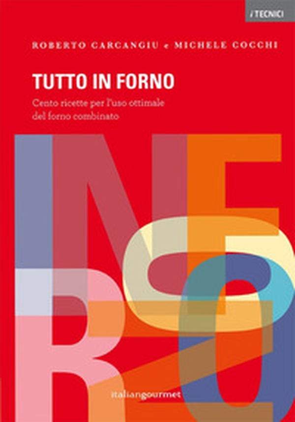 Tutto in forno. Cento ricette per l'uso ottimale del forno combinato - Librerie.coop Tutto in forno. Cento ricette per l'uso ottimale del forno combinato - Librerie.coop