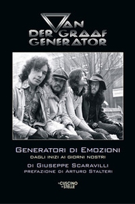 Van Der Graaf Generator. Generatori di emozioni - Librerie.coop