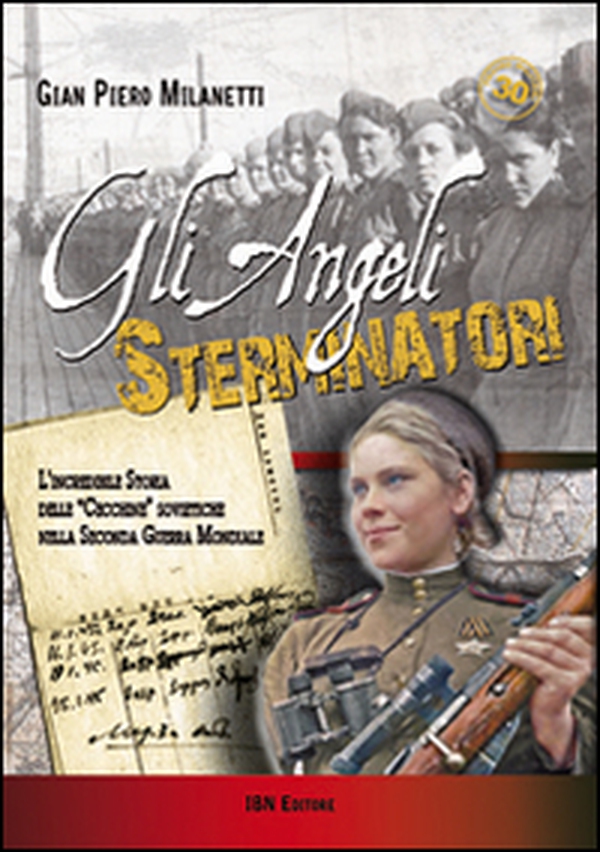 Gli angeli sterminatori. L'incredibile storia delle cecchine sovietiche nella Seconda Guerra Mondiale - Librerie.coop