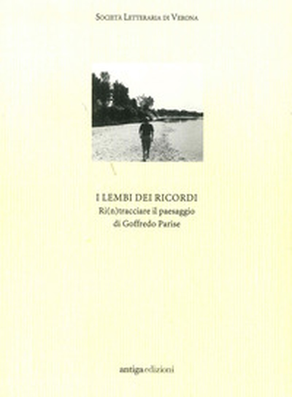 I lembi dei ricordi. Ri(n)tracciare il paesaggio di Goffredo Parise - Librerie.coop I lembi dei ricordi. Ri(n)tracciare il paesaggio di Goffredo Parise - Librerie.coop