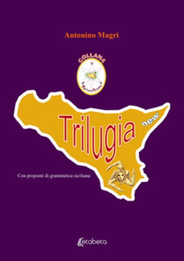 Trilugia new. Con proposte di grammatica siciliana - Librerie.coop Trilugia new. Con proposte di grammatica siciliana - Librerie.coop