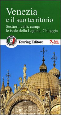 Venezia e il suo territorio. Con guida alle informazioni pratiche - Librerie.coop