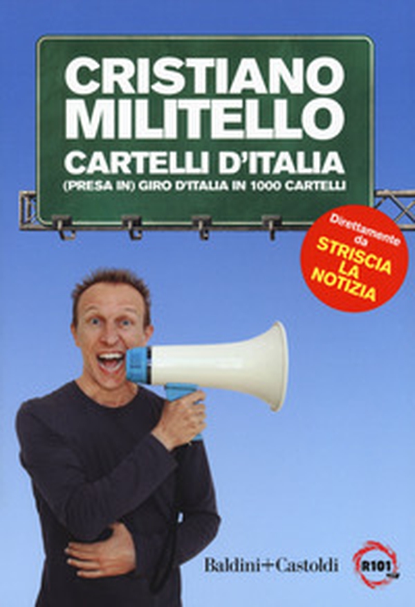 Cartelli d'italia. (Presa in) giro d'Italia in 1000 cartelli - Librerie.coop Cartelli d'italia. (Presa in) giro d'Italia in 1000 cartelli - Librerie.coop