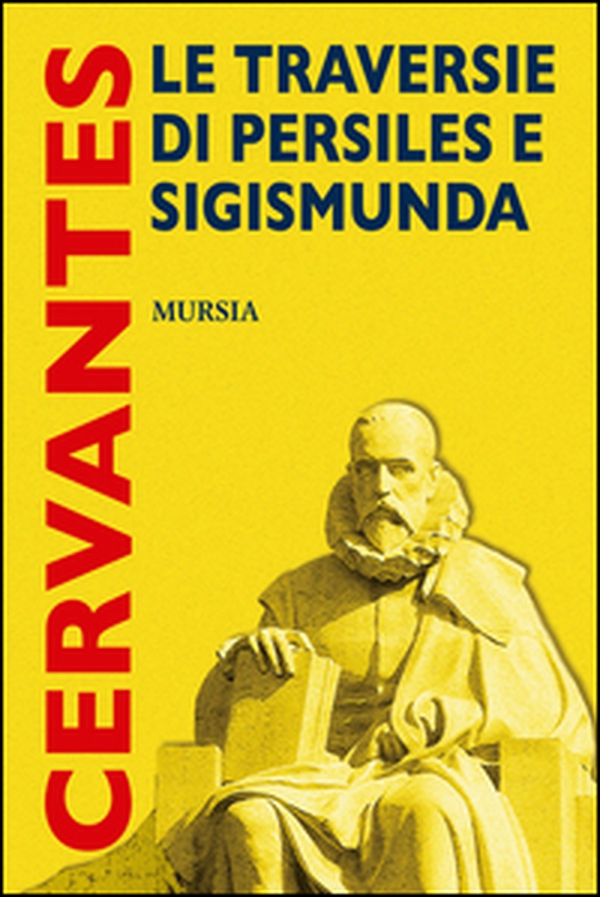 Le traversie di Persiles e Sigismunda - Librerie.coop Le traversie di Persiles e Sigismunda - Librerie.coop