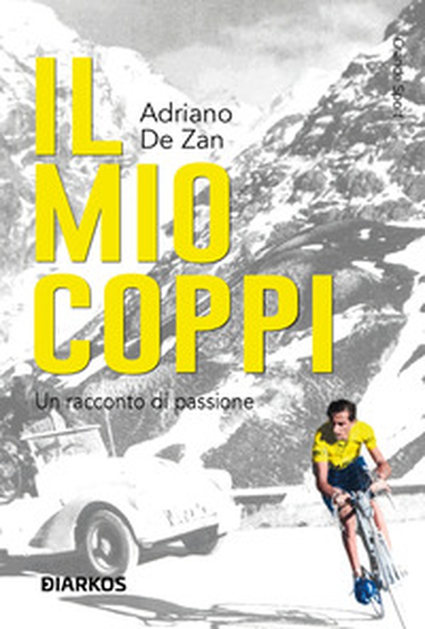 Il mio Coppi. Un racconto di passione - Librerie.coop