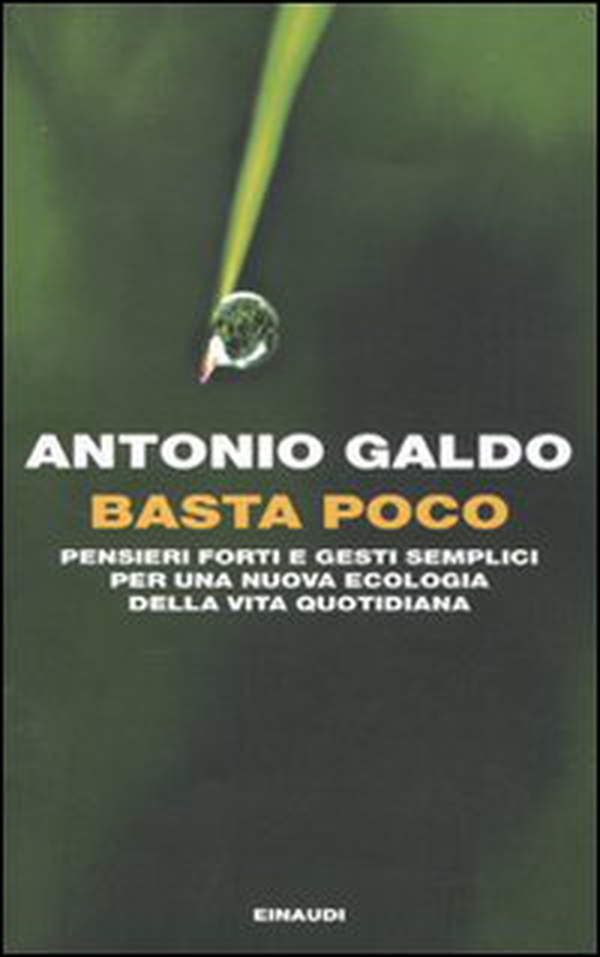 Basta poco. Pensieri forti e gesti semplici per una nuova ecologia della vita quotidiana - Librerie.coop Basta poco. Pensieri forti e gesti semplici per una nuova ecologia della vita quotidiana - Librerie.coop