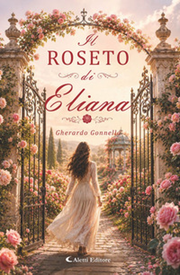 Il roseto di Eliana - Librerie.coop
