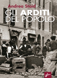 Gli Arditi del popolo. La prima lotta armata al fascismo (1921-22) - Librerie.coop