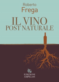 Il vino post naturale - Librerie.coop