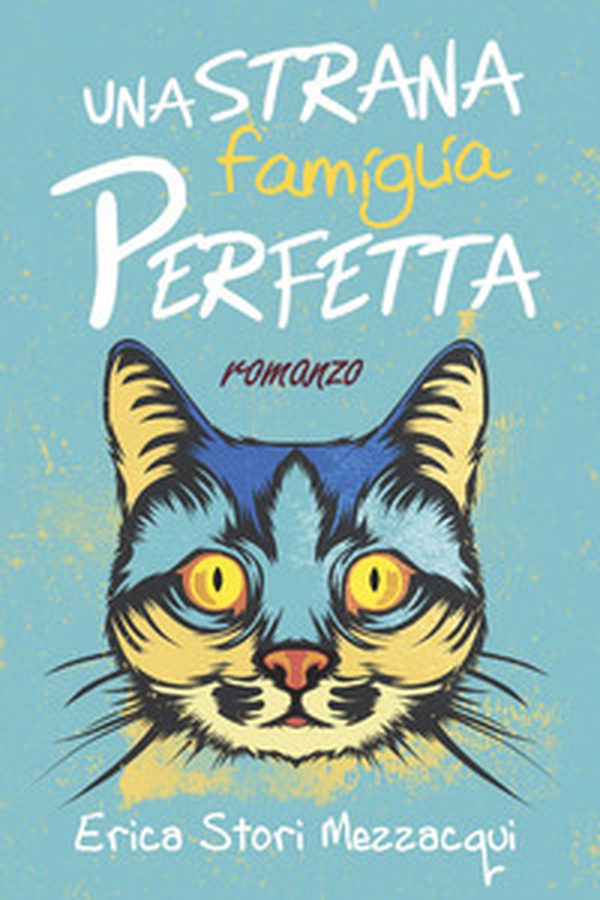 Una strana famiglia perfetta - Librerie.coop Una strana famiglia perfetta - Librerie.coop