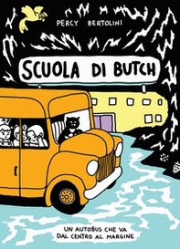 Scuola di Butch. Un autobus che va dal centro al margine - Librerie.coop