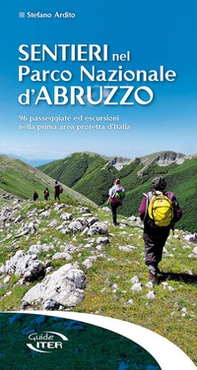 Sentieri nel Parco Nazionale d'Abruzzo. 96 passeggiate ed escursioni nella prima area protetta d'Italia - Librerie.coop