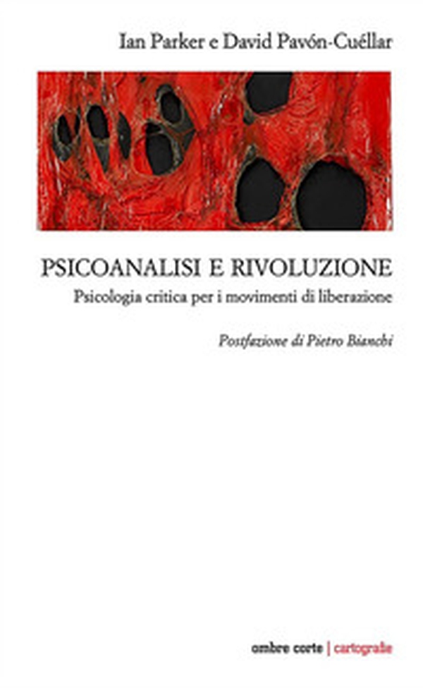 Psicoanalisi e rivoluzione. Psicologia critica per i movimenti di liberazione - Librerie.coop Psicoanalisi e rivoluzione. Psicologia critica per i movimenti di liberazione - Librerie.coop