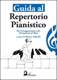 Guida al repertorio pianistico. Per l'insegnamento della formazione di base - Librerie.coop