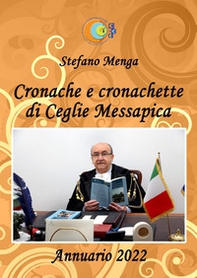 Cronache e cronachette di Ceglie Messapica. Annuario 2022 - Librerie.coop