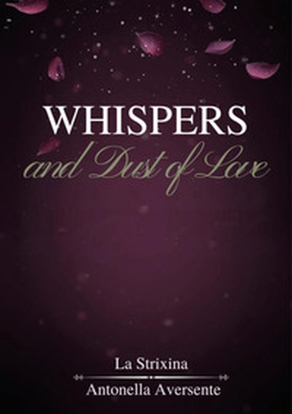 Whispers and dust of love. Ediz. italiana - Librerie.coop
