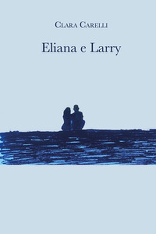 Eliana e Larry - Librerie.coop Eliana e Larry - Librerie.coop