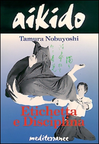 Aikido. Etichetta e disciplina - Librerie.coop