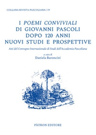 I Poemi conviviali di Giovanni Pascoli dopo 120 anni - Librerie.coop