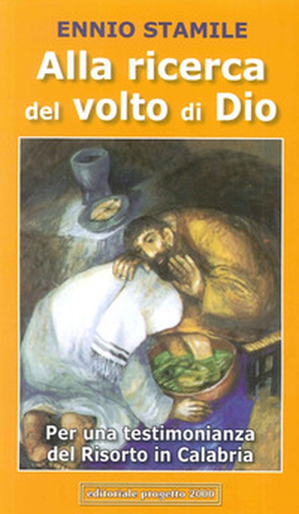 Alla ricerca del volto di Dio. Per una testimonianza del risorto in Calabria - Librerie.coop Alla ricerca del volto di Dio. Per una testimonianza del risorto in Calabria - Librerie.coop