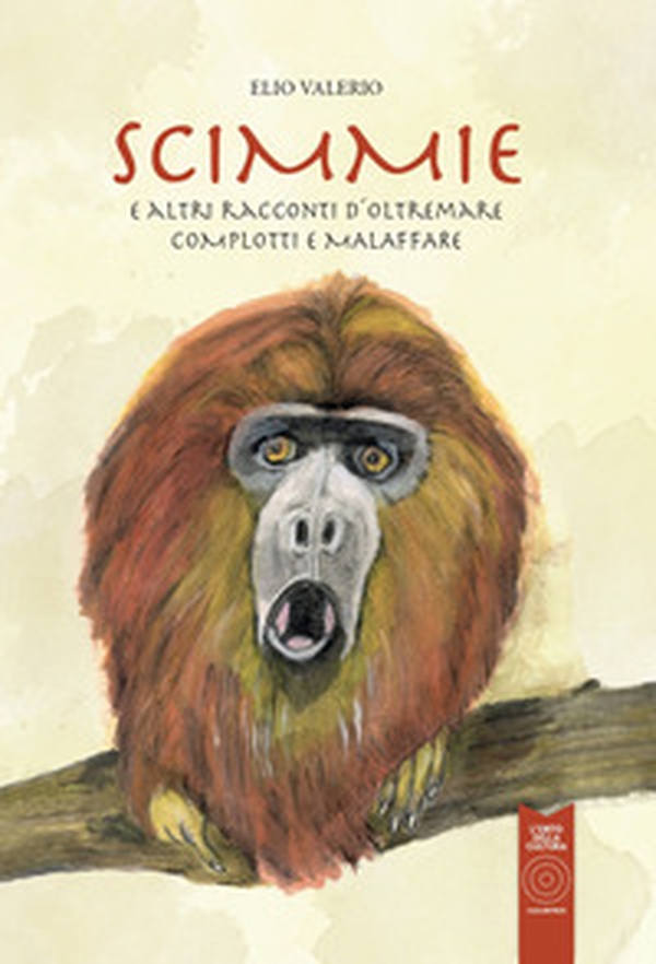 Scimmie e altri racconti d'oltremare complotti e malaffare - Librerie.coop Scimmie e altri racconti d'oltremare complotti e malaffare - Librerie.coop