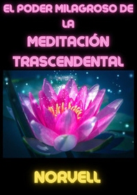 El poder milagroso de la meditación trascendental - Librerie.coop