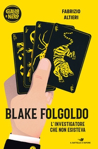 Blake Folgoldo. L'investigatore che non esisteva - Librerie.coop