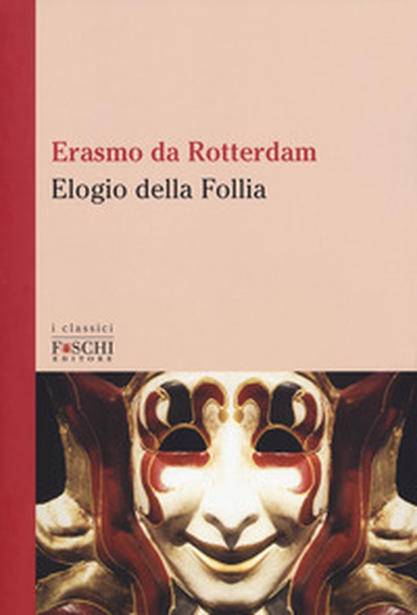 Elogio della follia - Librerie.coop Elogio della follia - Librerie.coop