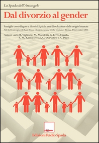 Dal divorzio al gender... Atti del Convegno di Radio Spada e CCC (Roma, 28 novembre 2015) - Librerie.coop