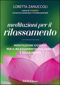 Meditazioni per il rilassamento. Meditazioni guidate per il rilassamento del corpo e della mente. DVD - Librerie.coop