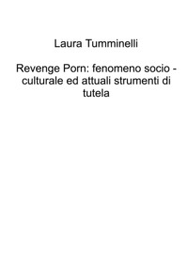 Revenge porn: fenomeno socio-culturale ed attuali strumenti di tutela - Librerie.coop