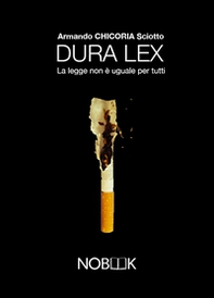 Dura lex. La legge non è uguale per tutti - Librerie.coop