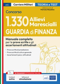 Concorso 1330 Allievi Marescialli Guardia di Finanza. Manuale completo per le prove scritte e gli accertamenti attitudinali - Librerie.coop