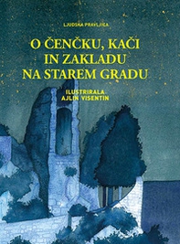 O Cencku, kaci in zakladu na starem gradu. Ljudska pravljica - Librerie.coop