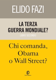 La terza guerra mondiale? Chi comanda, Obama o Wall Street? - Librerie.coop La terza guerra mondiale? Chi comanda, Obama o Wall Street? - Librerie.coop