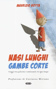 Nasi lunghi gambe corte. Viaggio tra pulsioni e sentimenti di ogni tempo - Librerie.coop