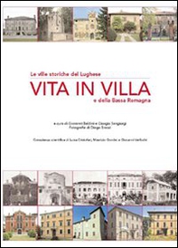 Vita in villa. Le ville storiche del lughese e della bassa Romagna - Librerie.coop