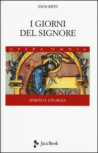 I giorni del Signore. Spirito e liturgia - Librerie.coop