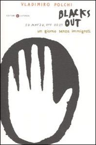 Blacks out. 20 marzo, ore 00.01. Un giorno senza immigrati - Librerie.coop