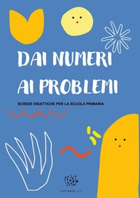 Dai numeri ai problemi. Schede didattiche per la scuola primaria - Librerie.coop Dai numeri ai problemi. Schede didattiche per la scuola primaria - Librerie.coop