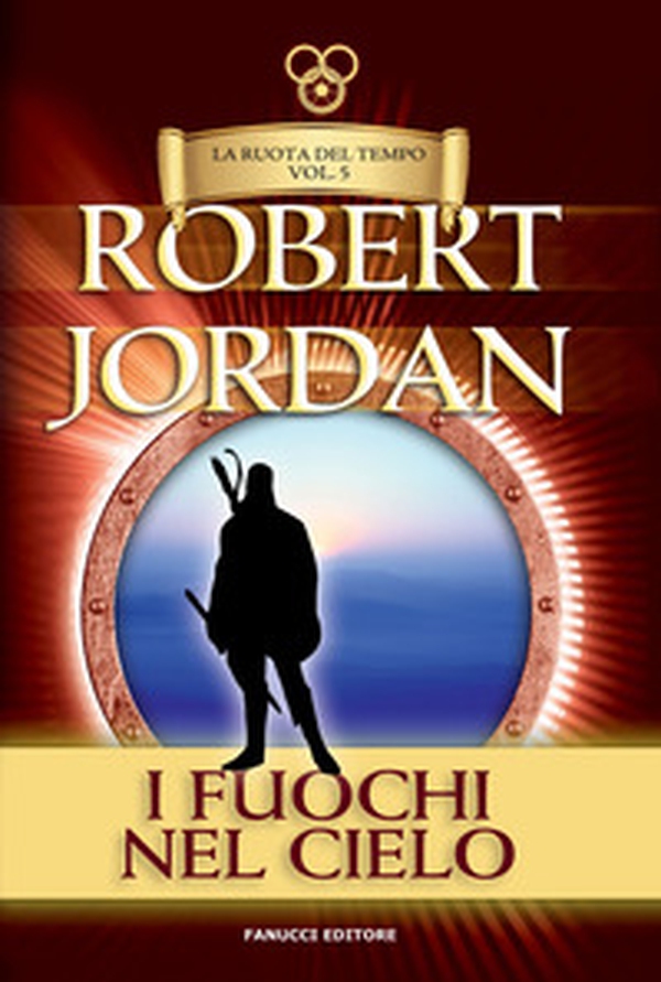Il fuochi del cielo. La ruota del tempo. Vecchia ediz. - Librerie.coop Il fuochi del cielo. La ruota del tempo. Vecchia ediz. - Librerie.coop